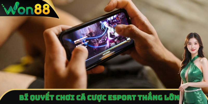 Cá Cược Esport - Sân Giải Trí Thể Thao Nổi Bật Nhất Won88 4 Bí quyết chơi cá cược Esport thắng lớn