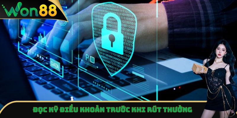 Won88 Không Cho Rút Tiền? Sự Thật Hay Hiểu Lầm? Giải Đáp A-Z 5 Đọc kỹ điều khoản trước khi rút thưởng