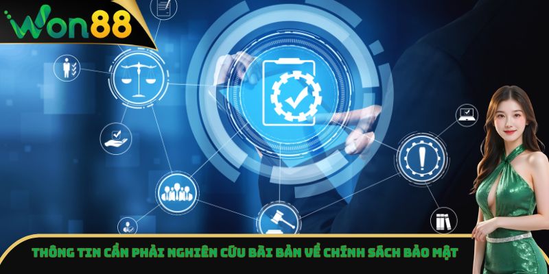 Chính Sách Bảo Mật Won88 - Tìm Hiểu Thông Tin Đầy Đủ 2 Thông tin cần phải nghiên cứu bài bản về chính sách bảo mật