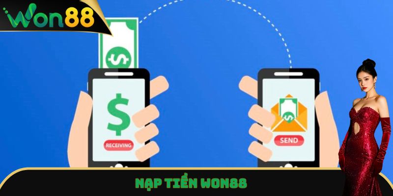 Nạp Tiền Won88 Siêu Tốc 24/7 - Hướng Dẫn Cho Người Mới 1 Nạp tiền Won88