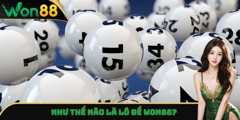 Lô Đề Won88 - Chốt Số Siêu Tốc, Làm Giàu Nhanh Chóng 2 Như thế nào là lô đề Won88?