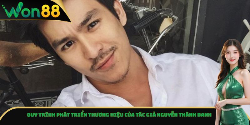 Quy trình phát triển thương hiệu của tác giả Nguyễn Thành Danh