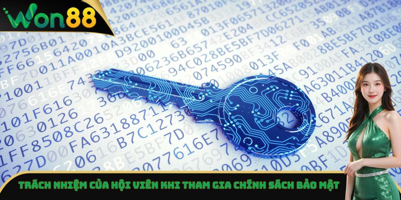 Chính Sách Bảo Mật Won88 - Tìm Hiểu Thông Tin Đầy Đủ 3 Trách nhiệm của hội viên khi tham gia chính sách bảo mật